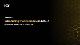 Introducing the OS module in KDB X