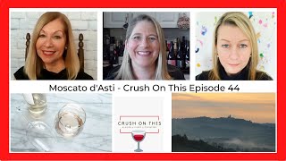 Elegant and Aromatic Moscato d’Asti - Crush On This Episode 44