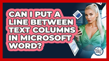 Can I Put A Line Between Text Columns In Microsoft Word? - Docs and Sheets Pro