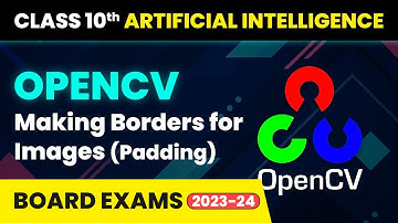 OpenCV Making Borders for Images (Padding) - Computer Vision | Class 10 Artificial Intelligence