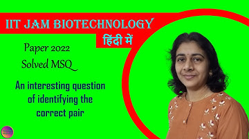 IIT JAM Biotechnology Paper 2022 | Solved MSQ | Solving Questions with Gauri ma’am