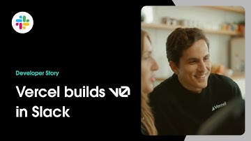 Vercel builds v0 in Slack | Developer Story
