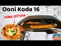 PRIMA PIZZA NEL OONI KODA 16 - SBAGLIO IMPASTO MA IL FORNO MI SALVA 😱