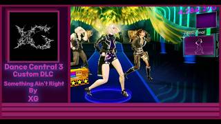 Dance Central 3 Deluxe | XG - Something Ain't Right (Custom DLC AutoPlay)