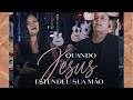 Mattos Nascimento - Quando Jesus Estendeu a Sua Mão - (feat. Alliny Silva)