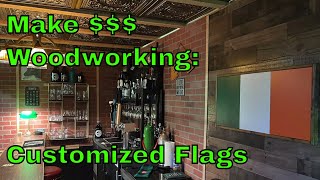 EP. 12 Make Money Woodworking with a Customized Irish Flag (Simple Projects to Sell). by Woodworking Monetized 3,662 views 3 years ago 12 minutes, 32 seconds