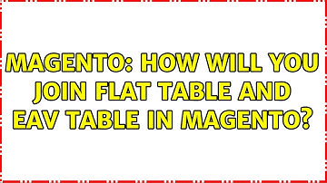 Magento: How will you join flat table and EAV table in Magento?