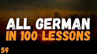 All German in 100 Lessons.  Lesson 59