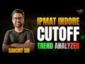 IPMAT Indore Cutoff Trends ANALYZED📊 – Insights you dont wanna miss! 💡