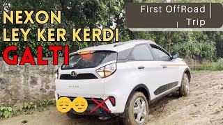 TATA Nexon Fas Gyi Offroad May | First Off Road Trip Spoiled?