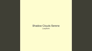 Shadow Clouds Serene