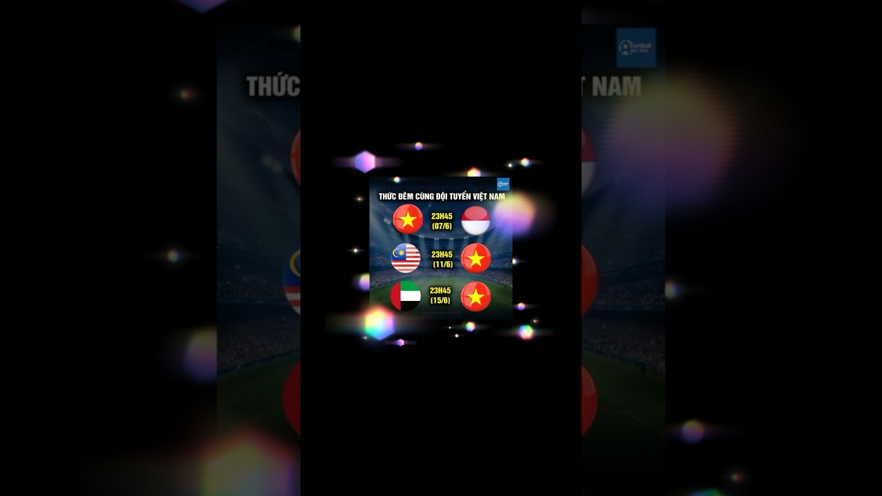 du măt dự an grand world liền kê casino lịch thi đấu của đội tuyển Việt Nam tại World Cup 2021 trong tháng 6 | Đệ Gà