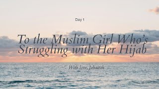 To The Muslim Girl Whos Struggling With Her Hijab