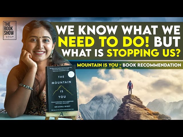 உங்க Battles-அ Overcome பண்ணனுமா The Mountain Is You Book தான் Solution|The Book Show ft. RJ Ananthi class=