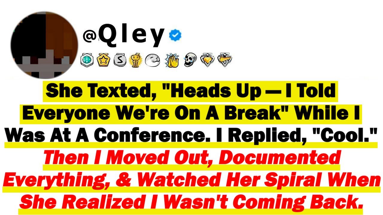 Она написала: «Внимание, я всем сказала, что у нас перерыв», пока я был на конференции. Я ответил...