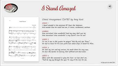 I Stand Amazed - choral arrangement by Amy Kent