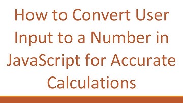 How to Convert User Input to a Number in JavaScript for Accurate Calculations