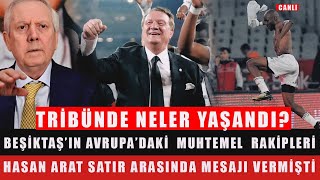 HASAN ARAT'TAN RACON | BEŞİKTAŞ ŞAMPİYON | TRİBÜNDE ÇIKAN OLAYLAR | MUHTEMEL RAKİPLER