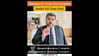Mistakes in Cross-Examination Imdad Ali Unar tips #advocate #bar