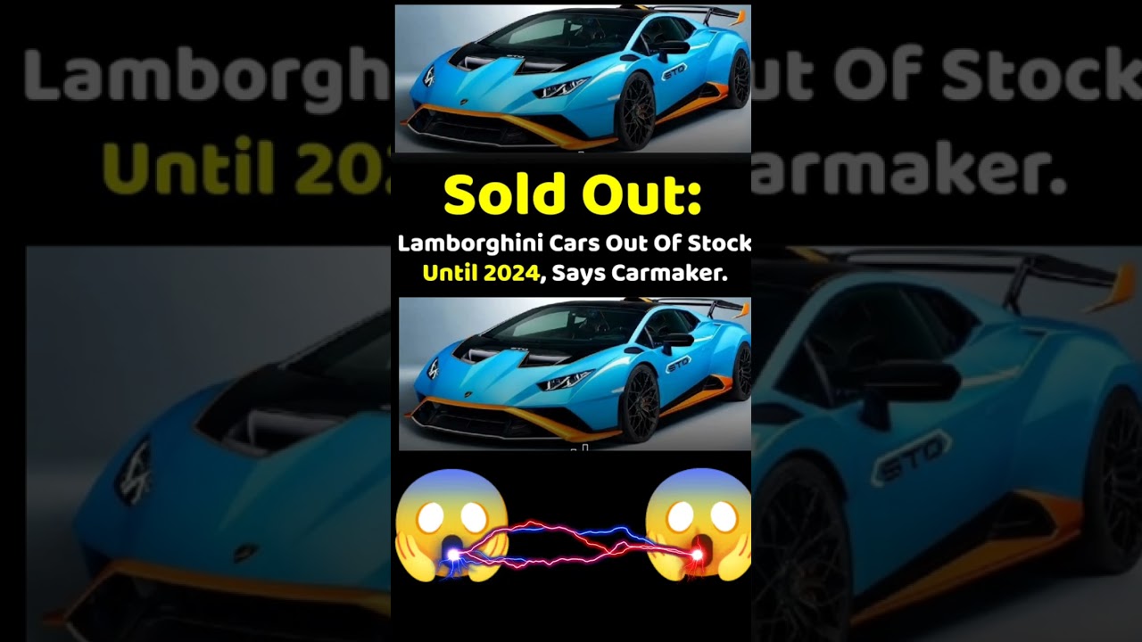 😱 Lamborghini Car's Out of Stock 2024 says carmaker😱