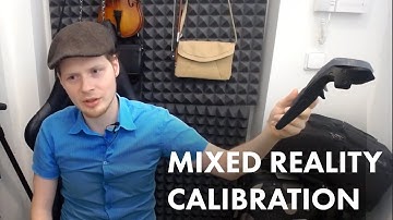 How to: Calibrate camera for Mixed Reality, new tool!