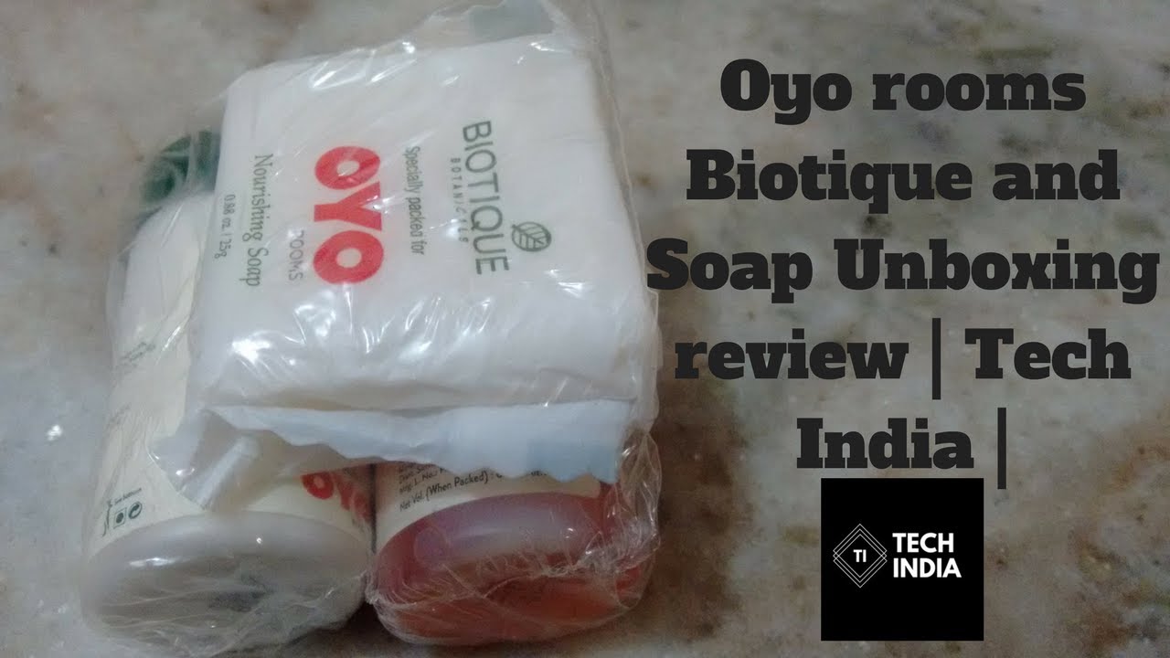 Oyo rooms Biotique and Soap Unboxing review | Tech India | - YouTube