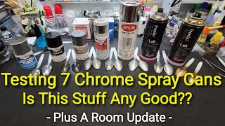 Testing 7 Different Chrome Spray Cans- Is It Any Good ? Plus Room Update