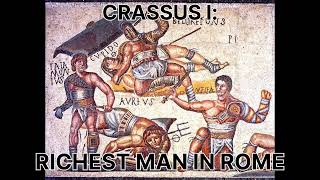 71 - Crassus 1: Richest Man in Rome