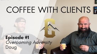 Coffee with Clients Ep. 1: Doug’s Comeback Story at Catalyst Fitness