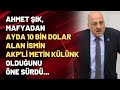 Ahmet Şık, mafyadan ayda 10 bin dolar alan ismin Metin Külünk olduğunu öne sürdü...