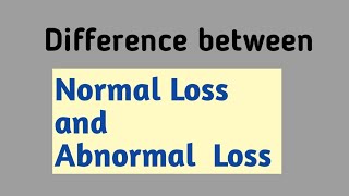 Difference between Normal Loss and Abnormal Loss || Consignment  || Financial Accounting.