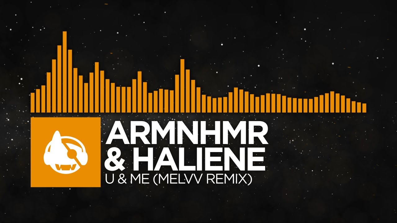 [House] - ARMNHMR & HALIENE - U & Me (MELVV Remix) [Together As One LP (The Remixes)]