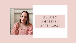 BEAUTY EMPTIES - APRIL 2024 | BEAUTY UK