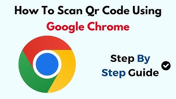 How To Scan Qr Code Using Google Chrome