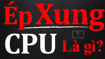 ÉP XUNG LÀ GÌ? ÉP XUNG CPU LÀ GÌ? XUNG NHỊP LÀ GÌ? ƯU VÀ NHƯỢC ĐIỂM ÉP XUNG? | GIẢI THÍCH HỘ
