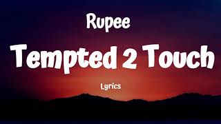 Rupee - Tempted 2 Touch Lyrics