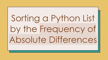 Sorting a Python List by the Frequency of Absolute Differences