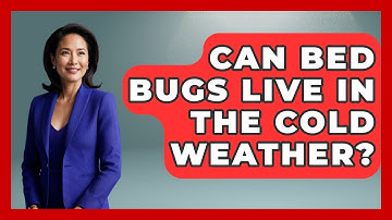 Can Bed Bugs Live In The Cold Weather? - Weather Watchdog