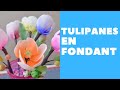 Tulipanes en Pasta de Goma