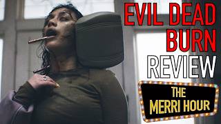 Evil Dead Burn Review (Non-Spoiler & Spoiler) - The Merri Hour