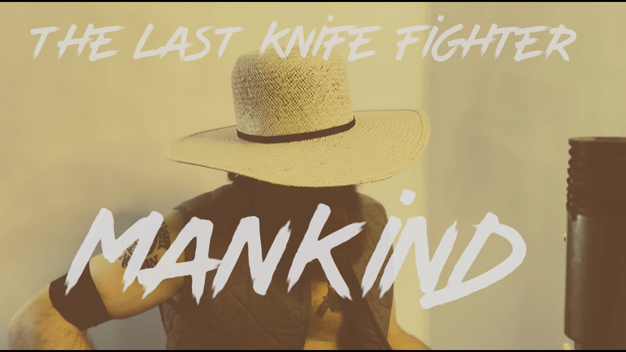 The Last Knife Fighter - Mankind (Acoustic)