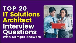 IT Solutions Architect Interview Questions and Answers for 2025