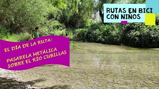 #24 El día de la ruta: Pasarela metálica del río Cubillas (Pinos Puente y Fuente Vaqueros, Granada)