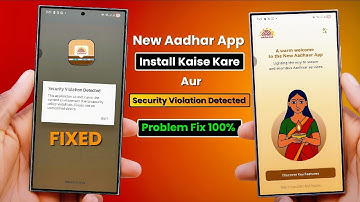 New Aadhar App 2025 Security Violation Detected Problem Fix 100% ✅