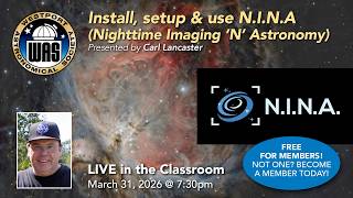 Carl Lancaster Presents a Member's How To: N.I.N.A. - Nighttime Imaging 'N' Astronomy