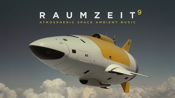 RAUMZEIT 9 / Atmospheric space ambient music