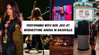 PERFORMING WITH BON JOVI AT BRIDGESTONE ARENA IN NASHVILLE!