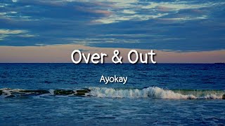 Ayokay - Over & Out (lyrics)