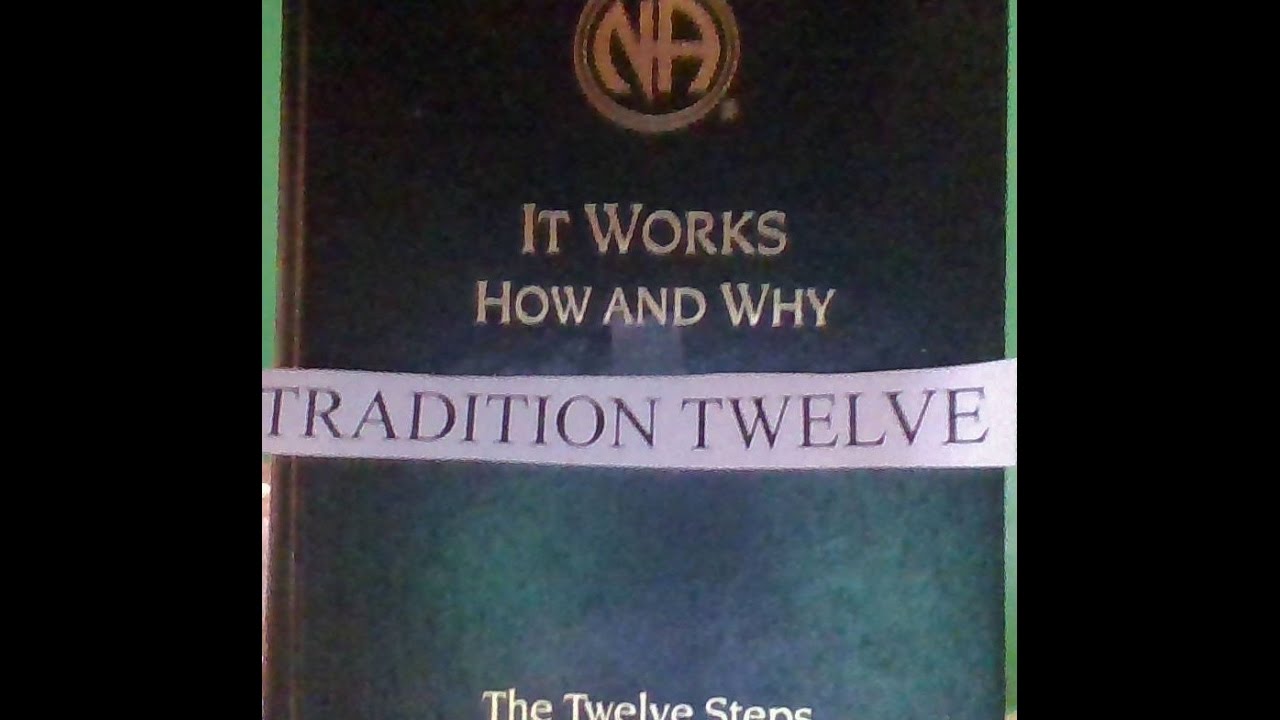 Tradition 12, it works how and why - YouTube
