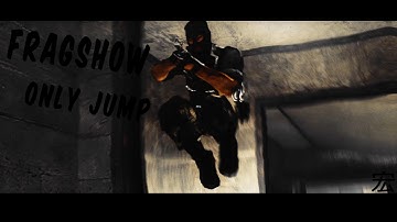 FRAGSHOW #3 only jump | OLD CSS